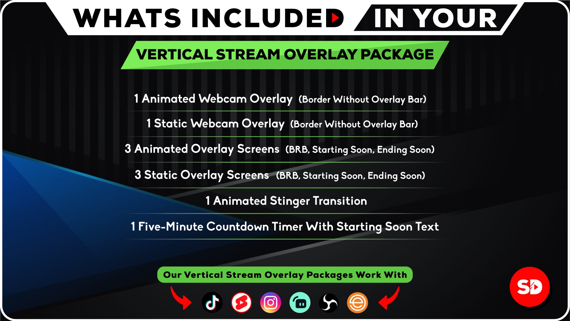 whats included in your package vertical overlays stream designz