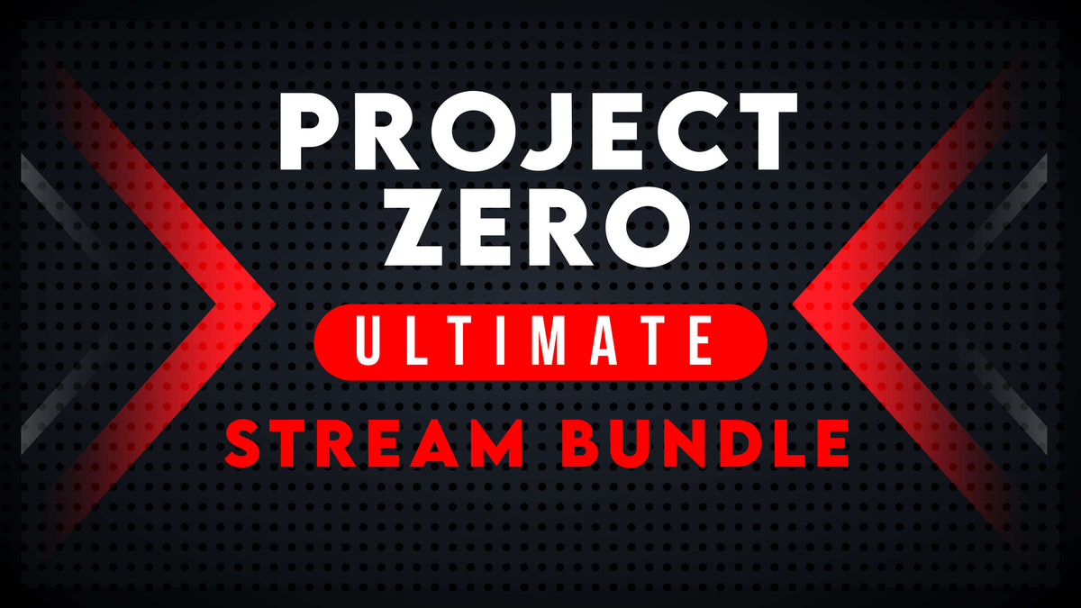 The Ultimate Stream Bundle - Project Zero | Stream Designz