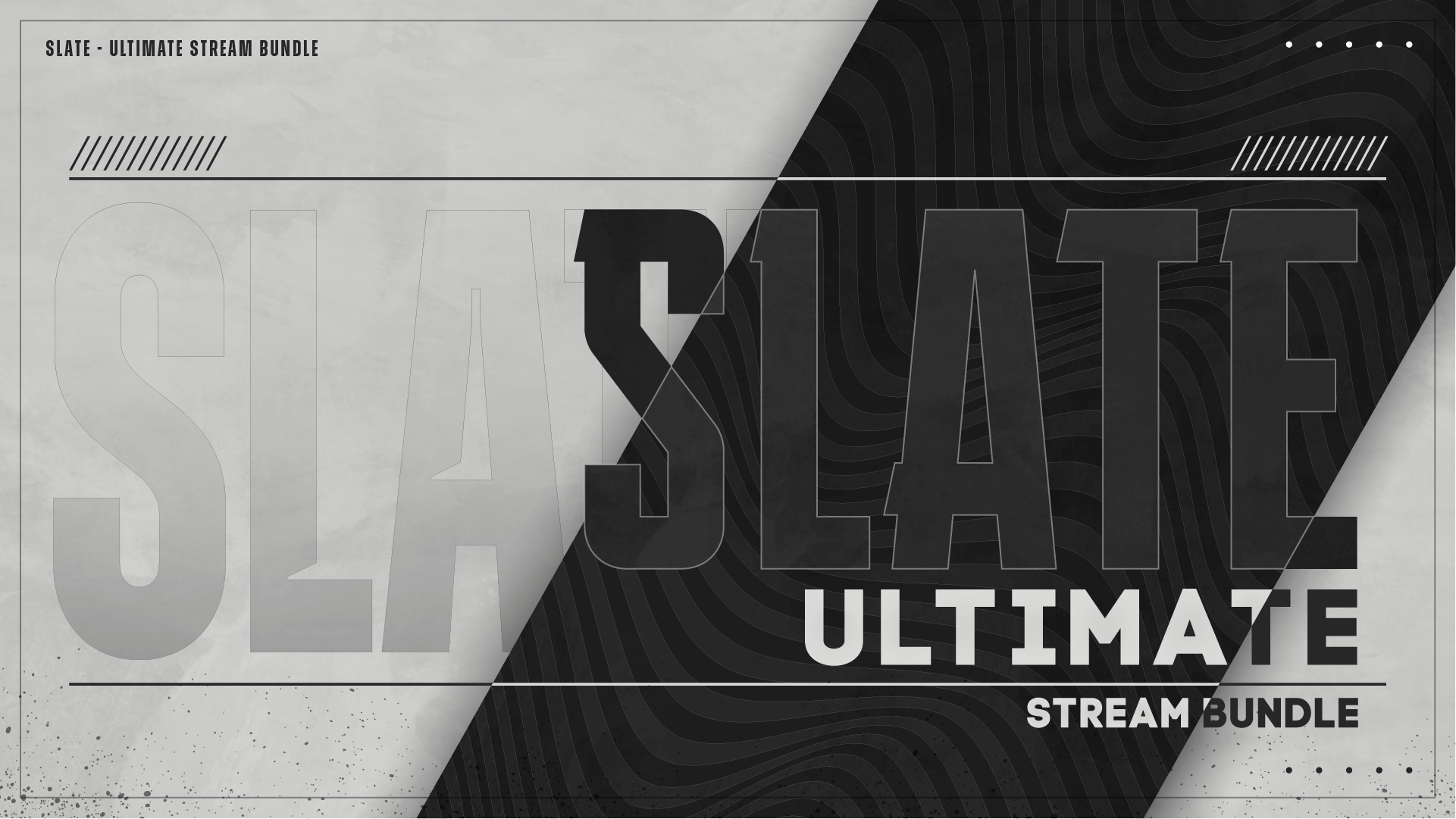 The Ultimate Stream Bundle - Slate | Stream Designz