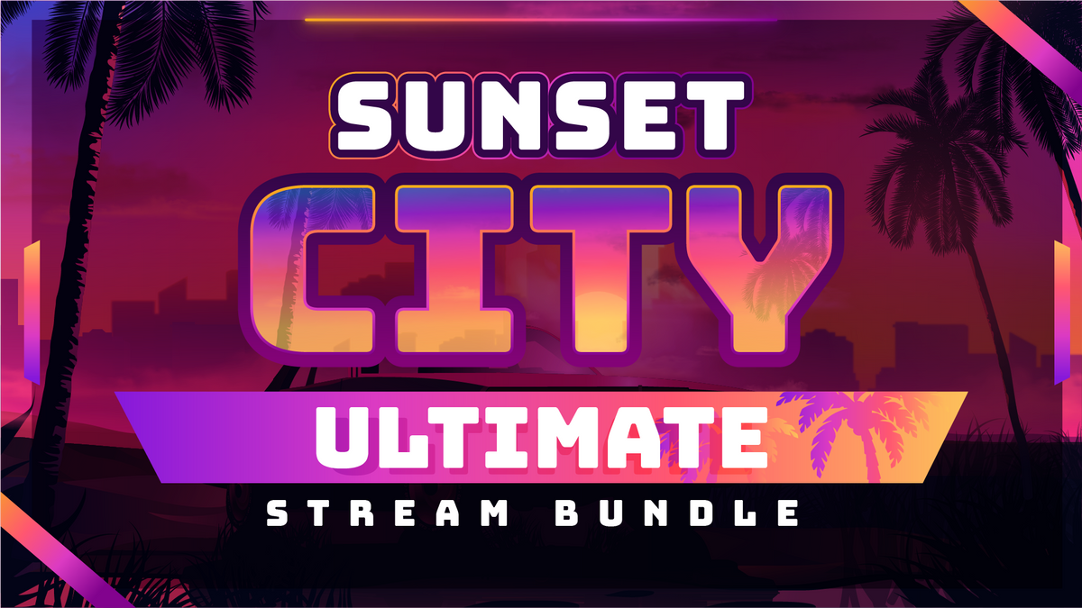 The Ultimate Stream Bundle - Sunset City | Stream Designz